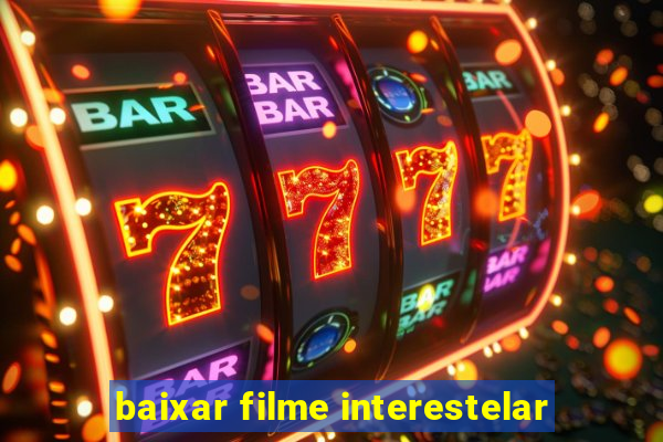 baixar filme interestelar